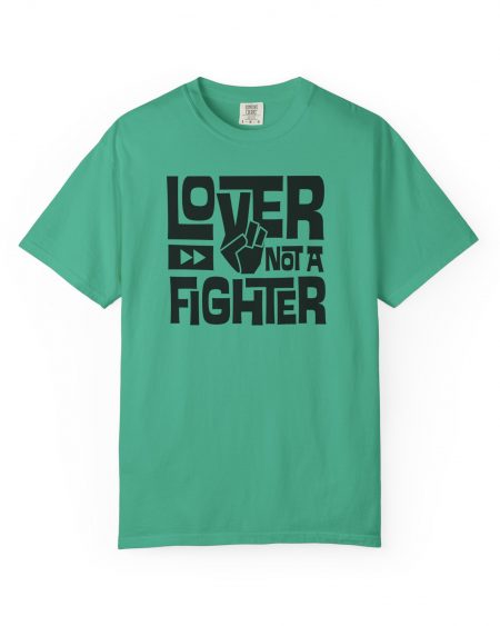 shirt // unisex // lover not a fighter